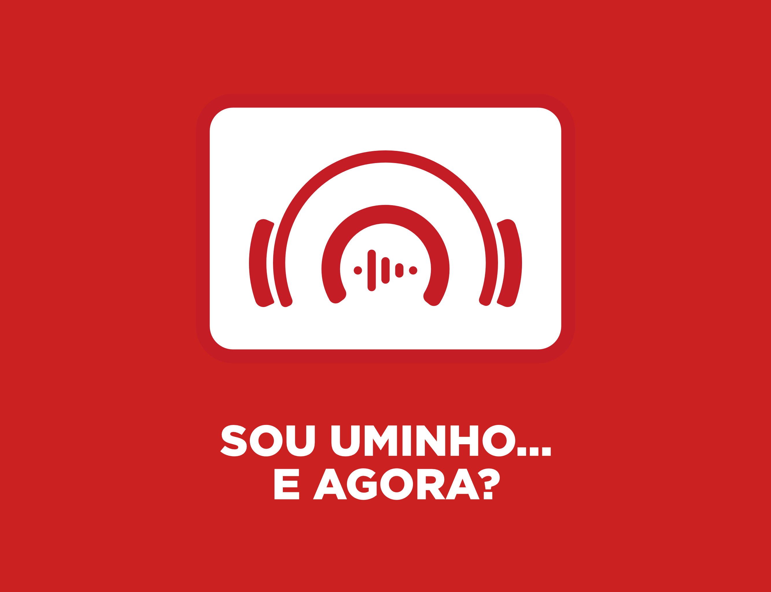 Podcast Sou UMinho… e agora?
